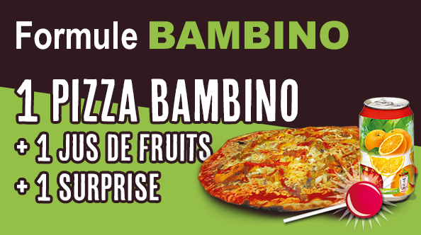 1 pizza bambino + 1 jus de fruits + 1 surprise